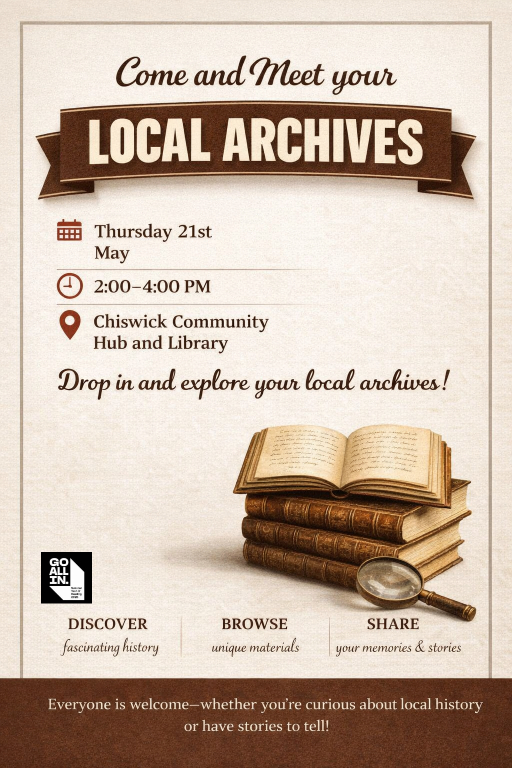Poster for a local archives event at Chiswick Community Hub and Library on Thursday 21 May, 2 to 4 PM.