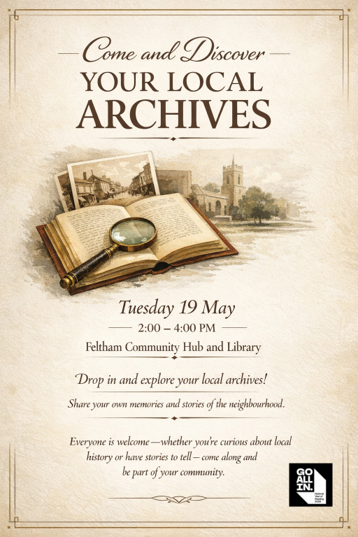 Poster promoting a local archives event at Feltham Community Hub and Library on Tuesday 19 May, 2 to 4 PM.